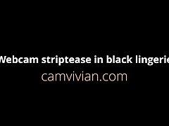 'Webcam striptease in black lingerie'
