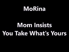 MoRina – Mom Insists You Take Whats Yours