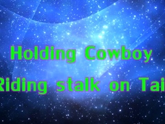 Holding Cowboy Riding Stalk on Tail